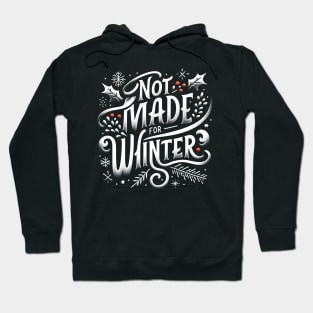 Not Made For Winter Funny Christmas Hoodie